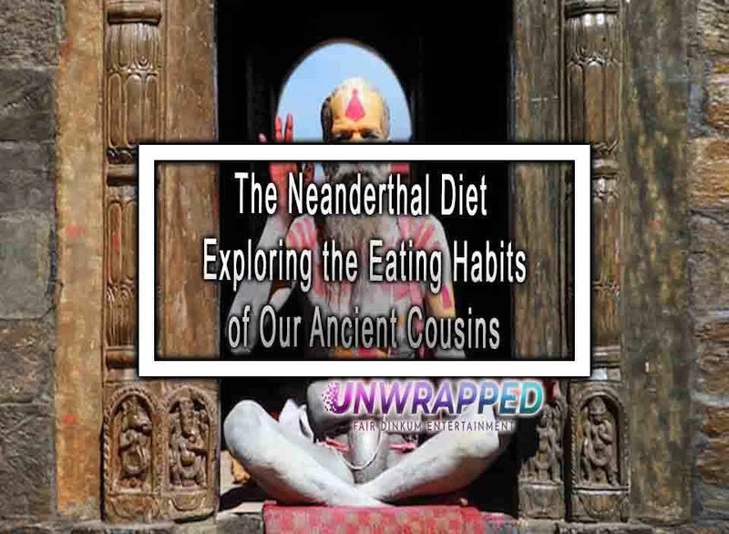 Dietary Habits Of Neanderthals